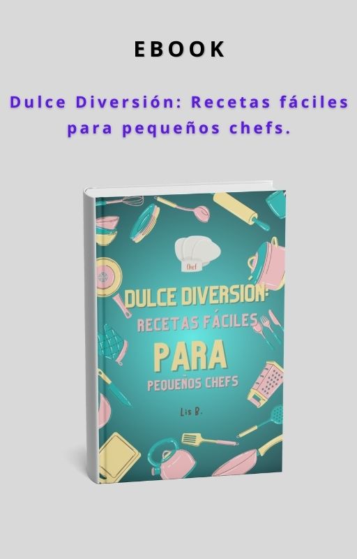 Ebook - “Dulce Diversión: Recetas fáciles para pequeños chefs”